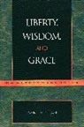 John P. Hittinger, Hittinger John P. - Liberty, Wisdom, and Grace