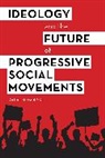 Rafal Soborski, Soborski Rafal - Ideology and the Future of Progressive Social Movements