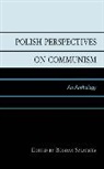 Bogdan Szlachta, Szlachta Bogdan - Polish Perspectives on Communism