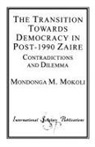 Mondonga M. Mokoli, Mokoli Mondonga M. - The Transition Towards Democracy in Post-1990 Zaire