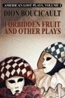 Dion Boucicault - Forbidden Fruit and Other Plays