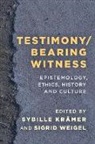 Sybille Krämer, Sigrid Weigel - Testimony/Bearing Witness