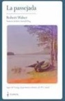 W. G. Sebald, Robert Walser - La passejada ; Le promeneur solitaire