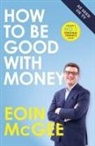 Eoin McGee - HOW TO BE GOOD WITH MONEY