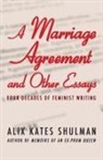 Alix Kates Shulman - A Marriage Agreement and Other Essays