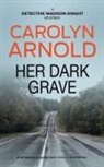 Carolyn Arnold, Carolyn Arnold - Her Dark Grave