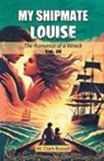 W. Clark Russell - My Shipmate Louise The Romance of a Wreck Vol. III