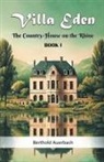 Berthold Auerbach - Villa Eden The Country-House on the Rhine Book I