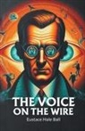 Eustace Hale Ball - The Voice on the Wire