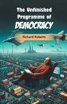 Richard Roberts - The Unfinished Programme Of Democracy