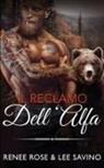 Renee Rose, Lee Savino - Il reclamo dell'alfa