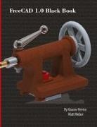 Gaurav Verma, Matt Weber - FreeCAD 1.0 Black Book