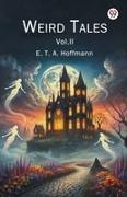 E T A Hoffmann, E. T. A. Hoffmann - Weird Tales Vol. II