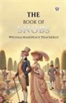 William Makepeace Thackeray - The Book Of Snobs