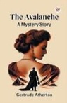 Gertrude Atherton - The Avalanche A Mystery Story