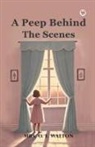 O. F. Walton - A Peep Behind The Scenes