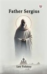 Leo Tolstoy - Father Sergius