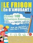 Linguas Classics - APPRENDRE LE FRISON EN S'AMUSANT - POUR LES DÉBUTANTS