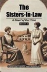 Gertrude Franklin Horn Atherton - The Sisters-In-Law A Novel of Our Time Book II