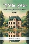 Berthold Auerbach - Villa Eden The Country-House on the Rhine Book V
