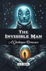 H. G. Wells - The Invisible Man A Grotesque Romance