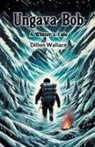 Dillon Wallace - Ungava Bob A Winter's Tale