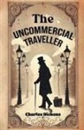 Charles Dickens - The Uncommercial Traveller