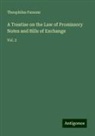 Theophilus Parsons - A Treatise on the Law of Promissory Notes and Bills of Exchange
