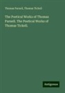 Thomas Parnell, Thomas Tickell - The Poetical Works of Thomas Parnell. The Poetical Works of Thomas Tickell