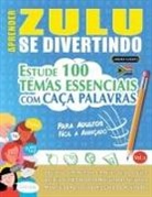 Linguas Classics - APRENDER ZULU SE DIVERTINDO! - PARA ADULTOS