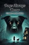 Elisabeth Sanxay Holding - Dogs Always Know