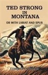 Edward C. Taylor - Ted Strong in Montana Or With Lariat And Spur