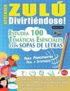 Linguas Classics - APRENDER ZULÚ DIVIRTIÉNDOSE! - PARA PRINCIPIANTES
