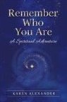 Karen Alexander - Remember Who You Are