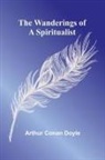 Arthur Conan Doyle - The Wanderings of a Spiritualist