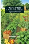 Montague Free - War Gardens