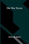 Arthur B. Reeve - The War Terror