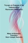Wazir Al-Ghassani - Voyage en Espagne d'un Ambassadeur Marocain (1690-1691)