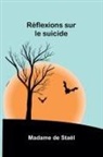 Madame de Staël - Réflexions sur le suicide