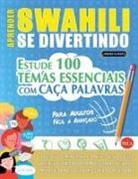 Linguas Classics - APRENDER SWAHILI SE DIVERTINDO! - PARA ADULTOS