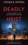 Steven B. Epstein - Deadly Heist