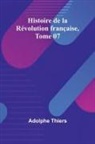 Adolphe Thiers - Histoire de la Révolution française, Tome 07