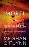 Meghan O'Flynn - I Morti Non Gliene Frega