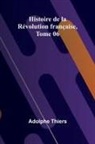 Adolphe Thiers - Histoire de la Révolution française, Tome 06