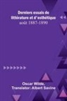Oscar Wilde - Derniers essais de littérature et d'esthétique