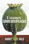 Barry I. Gold - Estamos Sobredosificados