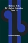 Adolphe Thiers - Histoire de la Révolution française, Tome 10