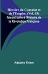 Adolphe Thiers - Histoire du Consulat et de l'Empire, (Vol. 03); faisant suite à l'Histoire de la Révolution Française