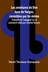 Henri Ternaux-Compans - Les aventures de Don Juan de Vargas, racontées par lui-même; Traduites de l'espagnol sur le manuscrit inédit par Charles Navarin
