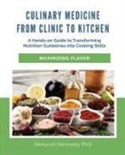 Deborah Kennedy - Culinary Medicine From Clinic to Kitchen